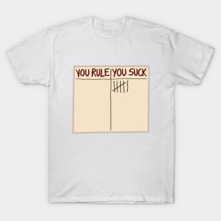 You rule/you suck T-Shirt